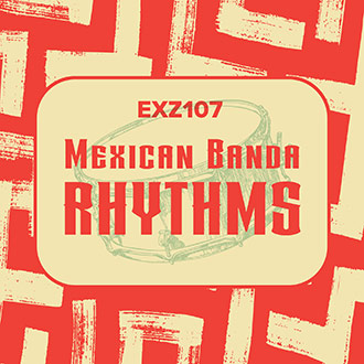 EXZ107 Mexican Banda Rhythms