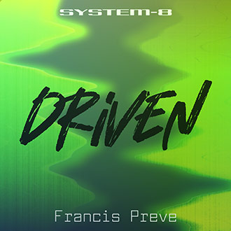 SYSTEM-8 Driven