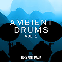 TD-27 Kit Pack: Ambient Drums Vol. 1