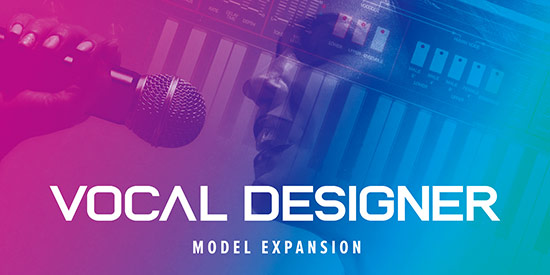 Roland - Vocal Designer | Model Expansion