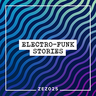 ZEZ025 Electro-Funk Stories